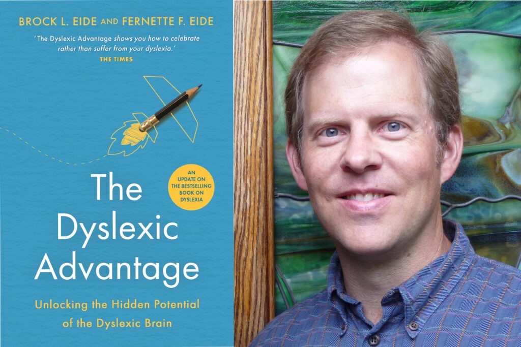 Episode 51 Unleashing The Dyslexic Advantage with Dr. Brock Eide